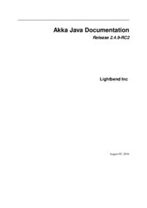Akka Java Documentation ReleaseRC2 Lightbend Inc  August 05, 2016
