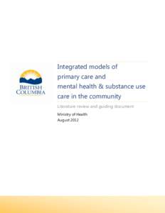 Integrated models of primary care and mental health & substance use care in the community Literature review and guiding document Ministry of Health
