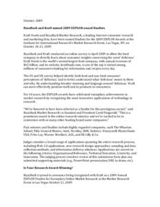 October,	
  2009	
   	
   BuzzBack	
  and	
  Kraft	
  named	
  2009	
  EXPLOR	
  award	
  finalists	
     Kraft	
  Foods	
  and	
  BuzzBack	
  Market	
  Research,	
  a	
  leading	
  Internet	
  consu