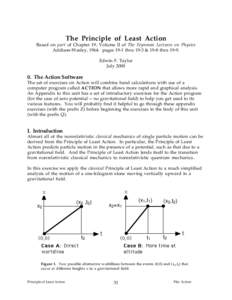 The Principle of Least Action Based on part of Chapter 19, Volume II of The Feynman Lectures on Physics Addison-Wesley, 1964: pages 19-1 thru 19-3 & 19-8 thruEdwin F. Taylor July 2000
