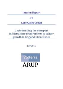 Interim Report To Core Cities Group Understanding the transport infrastructure requirements to deliver growth in England’s Core Cities