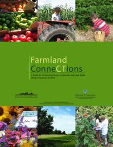 Farmland ConneCTions A Guide for Connecticut Towns, Institutions and Land Trusts Using or Leasing Farmland  A joint project of American Farmland Trust