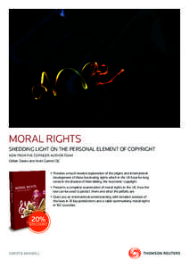 MORAL RIGHTS SHEDDING LIGHT ON THE PERSONAL ELEMENT OF COPYRIGHT NEW FROM THE COPINGER AUTHOR TEAM Gillian Davies and Kevin Garnett QC •	 Provides a much needed explanation of the origins and international development 
