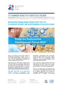 REGISTRATIONS NOW OPEN FOR THE ITC FLAGSHIP EVENT ON SUSTAINABLE VALUE CHAIN Now in its third year, the annual Trade for Sustainable Development (T4SD) Forum is one of the leading global events focused on
