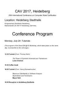 CAV 2017, Heidelberg 29th International Conference on Computer Aided Verification Location: Heidelberg Stadthalle Kongresshaus Stadthalle Heidelberg Neckarstaden 24, 69117 Heidelberg, Germany