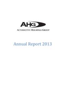Annual Report 2013  Automotive Holdings Group Limited For the year ended 30 JuneAnnual Financial Report Contents
