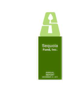 Sequoia Fund, Inc. ANNUAL REPORT DECEMBER 31, 2011