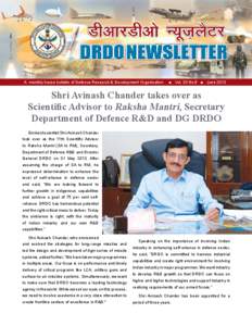 A monthly house bulletin of Defence Research & Development Organisation  ■ Vol. 33 No.6 ■ June 2013 Shri Avinash Chander takes over as Scientific Advisor to Raksha Mantri, Secretary