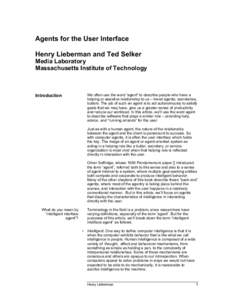 Agents for the User Interface Henry Lieberman and Ted Selker Media Laboratory Massachusetts Institute of Technology  Introduction