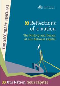 for seconda ry teachers Reflections of a nation - The History and Design of our National Capital  1