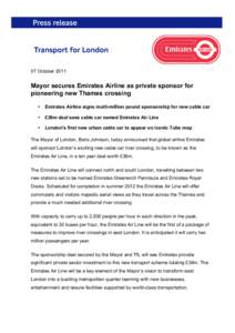 07 OctoberMayor secures Emirates Airline as private sponsor for pioneering new Thames crossing •