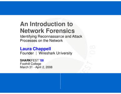 An Introduction to Network Forensics Identifying Reconnassance and Attack Processes on the Network  Laura Chappell