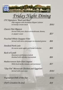 Friday Night Dining CYC Signature “Reef and Beef” Filet mignon with Austalian Slipper Lobster in brandy cream sauce