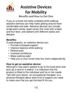 Assistive Devices for Mobility Benefits and How to Get One    If you or a loved one feels unsteady while walking,