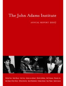The John Adams Institute ANNUAL REPORT[removed]Michael Ruse - Daniel Mason - Ariel Levy - Antoine van Agtmael - Michelle Goldberg - Niall Ferguson - Miranda July