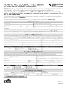 HEATING AND COOLING – HEAT PUMPS 2015 ILLINOIS FOR YOUR HOME REBATE APPLICATION FORM Instructions: Fill out form completely and sign. Attach supporting documentation: itemized invoice(s), EnergyGuide label(s), if appli
