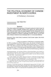 THE POLITICAL ECONOMY OF CHINESE INVESTMENT IN NORTH KOREA A Preliminary Assessment Jae Cheol Kim