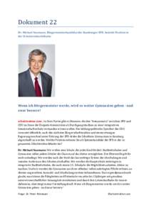 Dokument 22 Dr. Michael Naumann, Bürgermeisterkandidat der Hamburger SPD, bezieht Position in der Schulstrukturdebatte. Wenn ich Bürgermeister werde, wird es weiter Gymnasien geben - und zwar bessere!