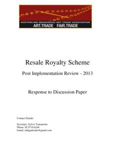 Resale Royalty Scheme Post Implementation Review[removed]Response to Discussion Paper  Contact Details: