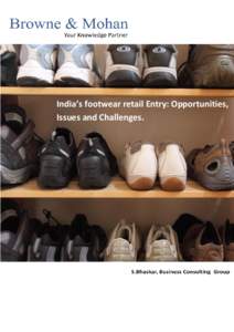 India’s footwear retail Entry: Opportunities, Issues and Challenges. Background With a direct employment of 2, 50,000 (with 50% of them being Women) and an export earnings of $14 billion, leather industry is a