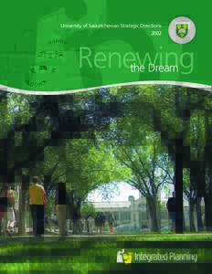 University of Saskatchewan Strategic Directions 2002 Renewing the Dream