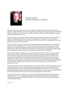 Joseph E. Lambert Retired Chief Justice of Kentucky After a decade as chief justice and 22 years as a justice of the Supreme Court of Kentucky, Chief Justice Joseph E. Lambert retired June 27, 2008. On that date he joine