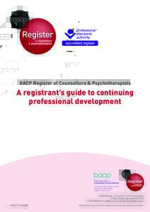 TM  BACP Register of Counsellors & Psychotherapists A registrant’s guide to continuing professional development