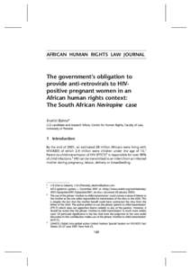 AFRICAN HUMAN RIGHTS LAW JOURNAL  The governments obligation to provide anti-retrovirals to HIVpositive pregnant women in an African human rights context: The South African Nevirapine case