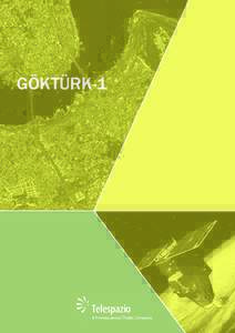GÖKTÜRK-1  THE GÖKTÜRK-1 PROGRAMME The agreement signed in Ankara in 2009 between Telespazio (a Finmeccanica/Thales company) and Turkey’s Undersecretariat for
