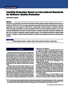 Key Technologies  Usability Evaluation Based on International Standards for Software Quality Evaluation KOMIYAMA Toshihiro Abstract
