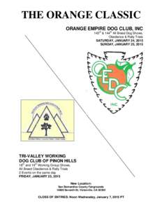 THE ORANGE CLASSIC ORANGE EMPIRE DOG CLUB, INC 143rd & 144th All Breed Dog Shows, Obedience & Rally Trials SATURDAY, JANUARY 24, 2015