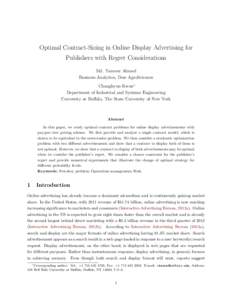 Optimal Contract-Sizing in Online Display Advertising for Publishers with Regret Considerations Md. Tanveer Ahmed Business Analytics, Dow AgroSciences Changhyun Kwon∗ Department of Industrial and Systems Engineering