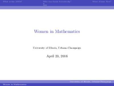 Mathematics / Geography of Illinois / Illinois / Association for Women in Mathematics / Sofia Kovalevskaya / ChampaignUrbana metropolitan area / Champaign /  Illinois / Urbana /  Illinois / Kovalevsky