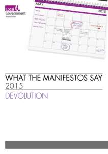 WHAT THE MANIFESTOS SAY 2015 DEVOLUTION INVESTING IN OUR NATION’S FUTURE: THE FIRST 100 DAYS OF THE NEXT GOVERNMENT
