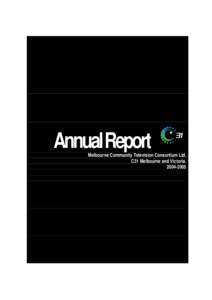 Annual Report Melbourne Community Television Consortium Ltd. C31 Melbourne and Victoria[removed]  AnnualDirector’s