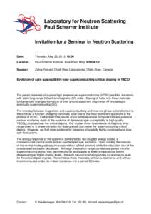 Laboratory for Neutron Scattering Paul Scherrer Institute Invitation for a Seminar in Neutron Scattering Date:  Thursday, May 23, 2013, 10:00