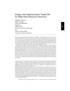 Design and Implementation Trade-Offs for Wide-Area Resource Discovery JEANNIE ALBRECHT Williams College DAVID OPPENHEIMER Google Inc.