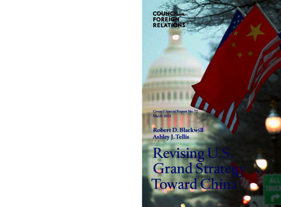Revising U.S. Grand Strategy Toward China  Cover Photo: The American and Chinese flags fly along Pennsylvania Avenue near the Capitol in Washington, DC, during then Chinese President Hu Jintao’s state visit, January 18
