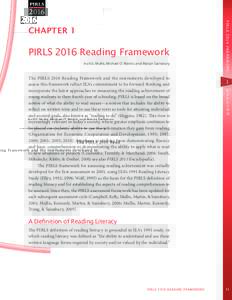 PIRLS 2016 Reading Framework Ina V.S. Mullis, Michael O. Martin, and Marian Sainsbury The PIRLS 2016 Reading Framework and the instruments developed to assess this framework reflect IEA’s commitment to be forward think