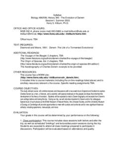 Syllabus Biology, HistoryThe Evolution of Darwin Session1, Summer 2002 Kerry S. Kilburn, Ph.D. OFFICE AND OFFICE HOURS: MGB 302-A, phone (voice mail; e-mail  or
