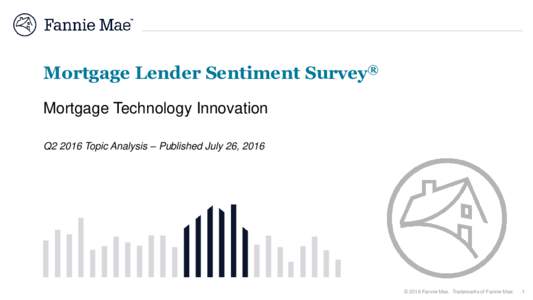 Fannie Mae Mortgage Lender Sentiment Survey - Q2 2016 Mortgage Technology Innovation Topic Analysis