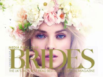 MEDIA PACK 2016  BRIDES THE ORIGINAL WEDDING MAGAZINE. THE AUTHORITY ON ALL THINGS BRIDAL