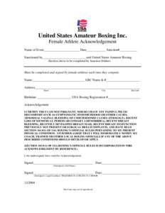 United States Amateur Boxing Inc. Female Athlete Acknowledgement Name of Event______________________ Date____________ Sanction#___________ Sanctioned by___________________________and United States Amateur Boxing (Section