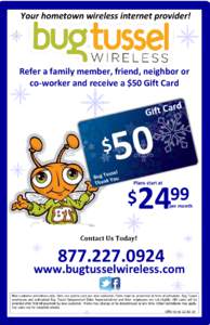 Your hometown wireless internet provider!  Refer a family member, friend, neighbor or co-worker and receive a $50 Gift Card[removed]