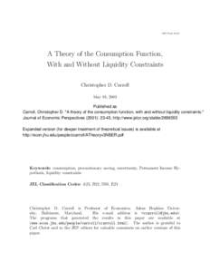 JEP Final Draft  A Theory of the Consumption Function, With and Without Liquidity Constraints Christopher D. Carroll May 18, 2001
