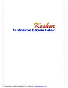 PDF created with FinePrint pdfFactory Pro trial version www.pdffactory.com  Koshur: An Introduction to Spoken Kashmiri Page Intentionally Left Blank