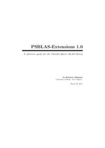 PSBLAS-Extensions 1.0 A reference guide for the Parallel Sparse BLAS library by Salvatore Filippone University of Rome “Tor Vergata”. March 25, 2015.