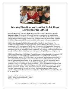 Learning Disabilities and Attention Deficit Hyper Activity Disorder (ADHD) Graduate Psychology Education (GPE) Program Trainee Alerted Physician to Possible Dyslexia Problem. A seven year old boy was referred by the scho