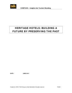 COMPASS – Insights into Tourism Branding  HERITAGE HOTELS: BUILDING A FUTURE BY PRESERVING THE PAST  DATE :