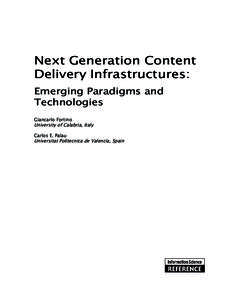 Next Generation Content Delivery Infrastructures: Emerging Paradigms and Technologies Giancarlo Fortino University of Calabria, Italy